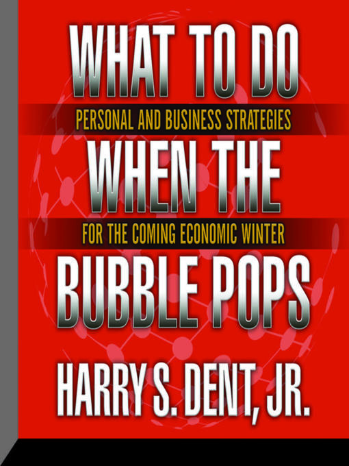 Title details for What to Do When the Bubble Pops by Harry S. Dent - Available